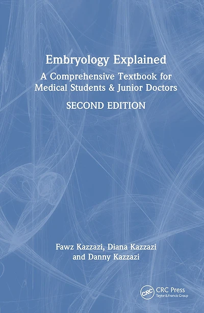 Embryology Explained: A Comprehensive Textbook for Medical Students and Residents
