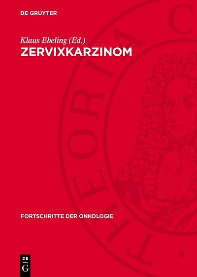 Zervixkarzinom: Beiträge zur Verhütung, Früherkennung und Behandlung