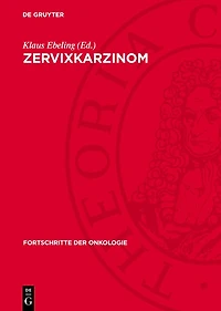 Zervixkarzinom: Beiträge zur Verhütung, Früherkennung und Behandlung