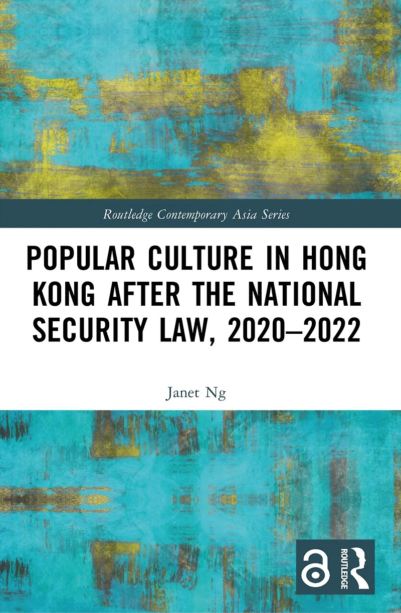 Popular Culture Hong Kong After the National Security Law, 2020-2022