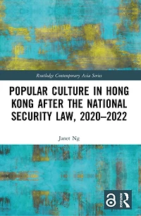 Popular Culture Hong Kong After the National Security Law, 2020-2022
