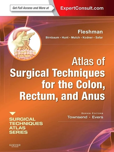Atlas of Surgical Techniques for Colon, Rectum and Anus: (A Volume the Series) (Expert Consult - Online Print, 1e