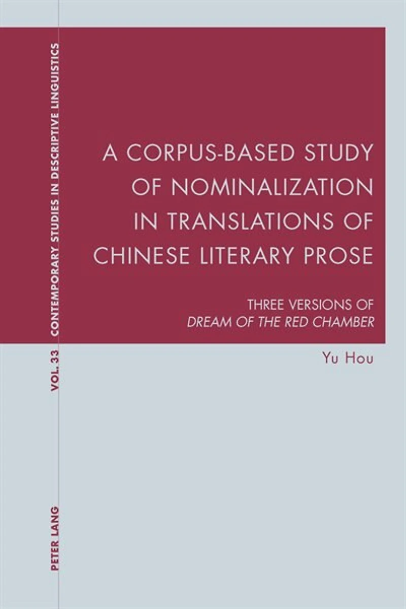 A Corpus-Based Study of Nominalization Translations Chinese Literary Prose: Three Versions "Dream the Red Chamber"