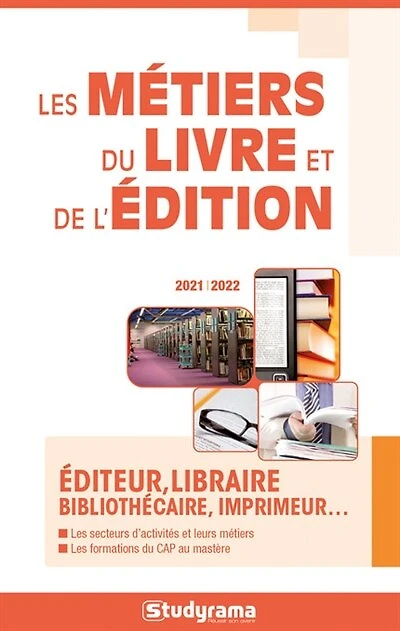 Les métiers du livre et de l'édition: éditeur, libraire, bibliothécaire, imprimeur...