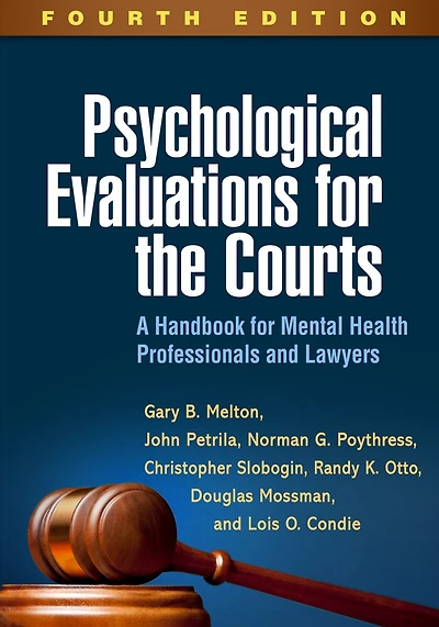 Psychological Evaluations for the Courts: A Handbook Mental Health Professionals and Lawyers