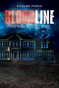 BLOODLINE: THE RICHARDSON STORY