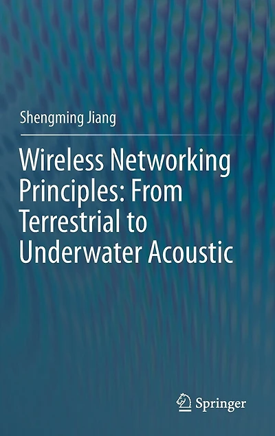 Wireless Networking Principles: From Terrestrial To Underwater Acoustic
