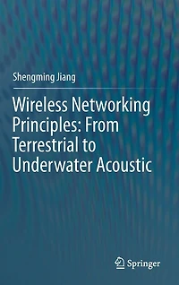 Wireless Networking Principles: From Terrestrial To Underwater Acoustic
