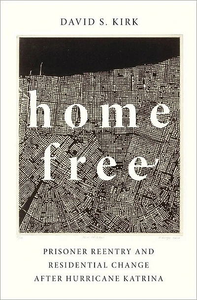 Home Free: Prisoner Reentry and Residential Change after Hurricane Katrina