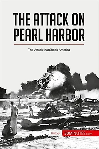 The Attack on Pearl Harbor: The Attack that Shook America