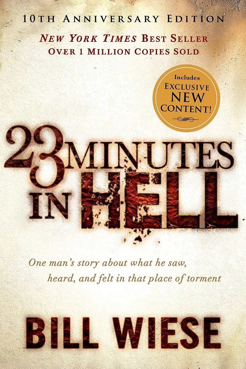 23 Minutes Hell: One Man's Story About What He Saw, Heard, and Felt That Place of Torment