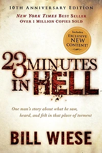 23 Minutes Hell: One Man's Story About What He Saw, Heard, and Felt That Place of Torment