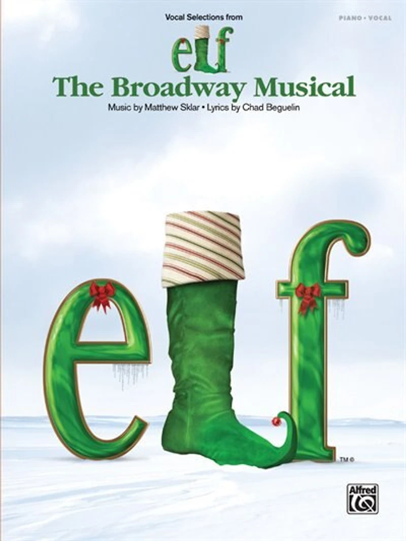 Elf - The Broadway Musical - Vocal Selections: Piano/vocal