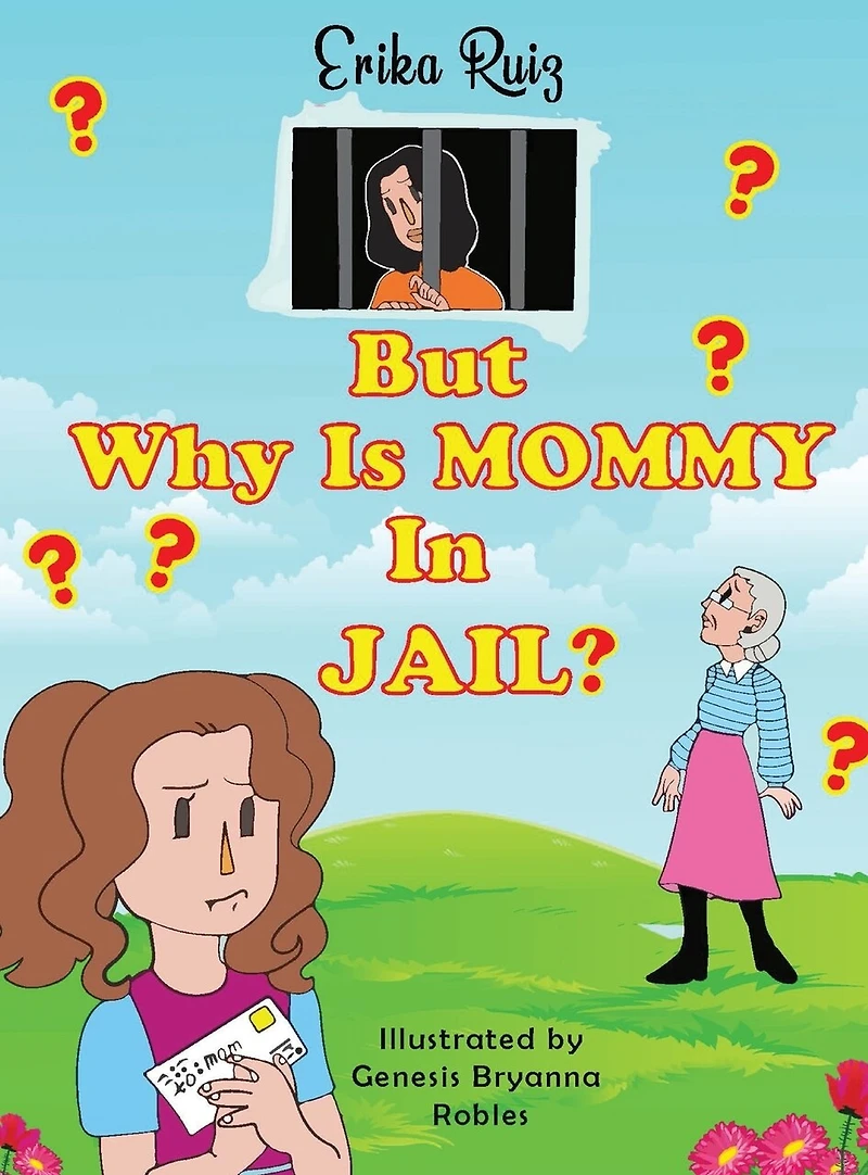But Why Is Mommy In Jail?