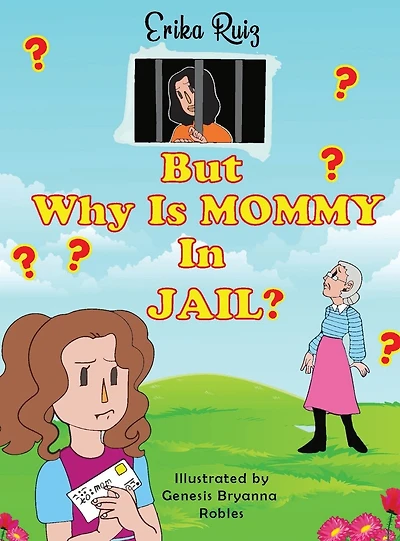 But Why Is Mommy In Jail?