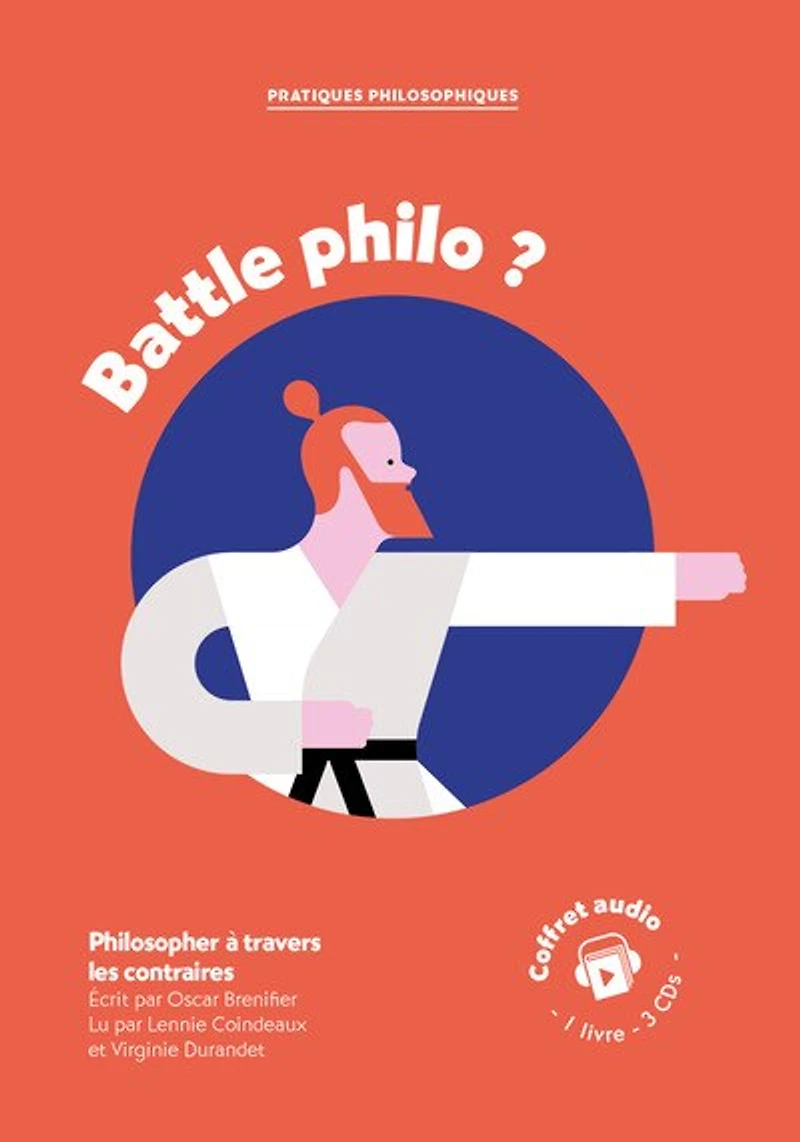 Battle philo ?: philosopher à travers les contraires