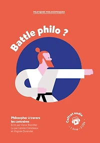 Battle philo ?: philosopher à travers les contraires