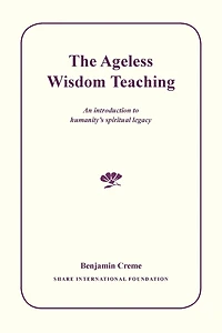 The Ageless Wisdom Teaching: An introduction to humanity's spiritual legacy