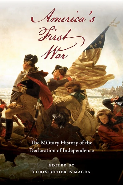 America's First War: The Military History of the Declaration of Independence