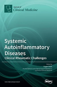 Systemic Autoinflammatory Diseases-Clinical Rheumatic Challenges