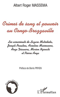 Crimes de sang et pouvoir au congo-braza