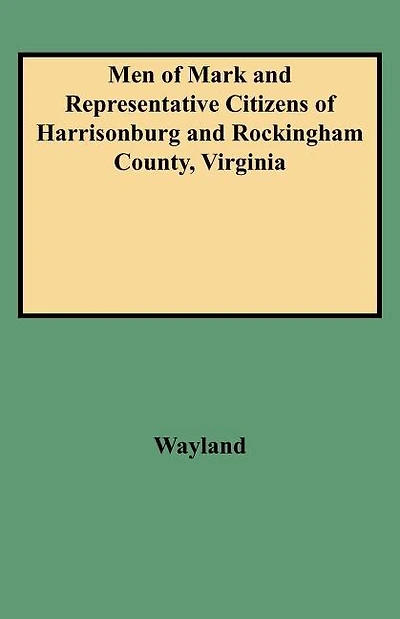 Men of Mark and Representative Citizens of Harrisonburg and Rockingham County, Virginia