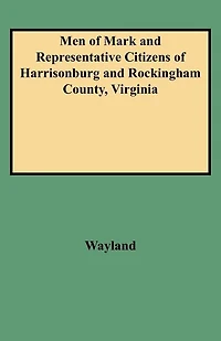 Men of Mark and Representative Citizens of Harrisonburg and Rockingham County, Virginia