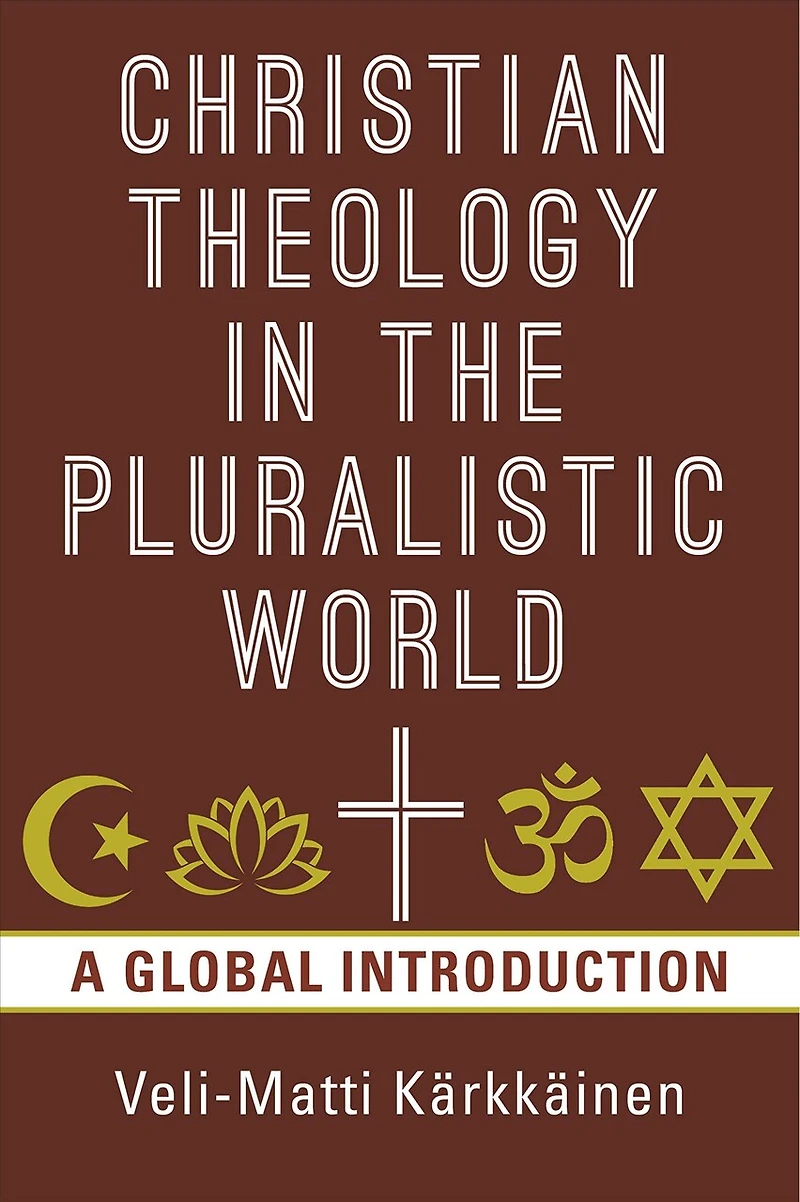 Christian Theology The Pluralistic World: A Global Introduction