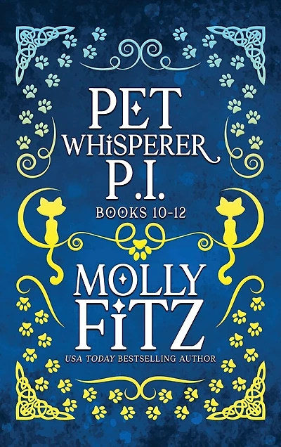 Pet Whisperer P.I. Books 10-12: Chaotic Cozy Mysteries with a Bossy Cat Sidekick