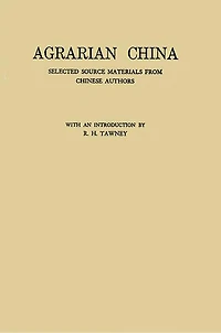 Agrarian China: Selected Source Materials from Chinese Authors