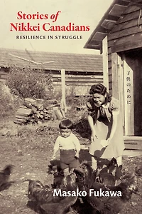 Stories of Nikkei Canadians: Resilience Struggle