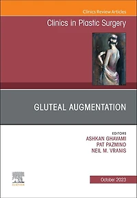 Gluteal Augmentation, An Issue of Clinics in Plastic Surgery