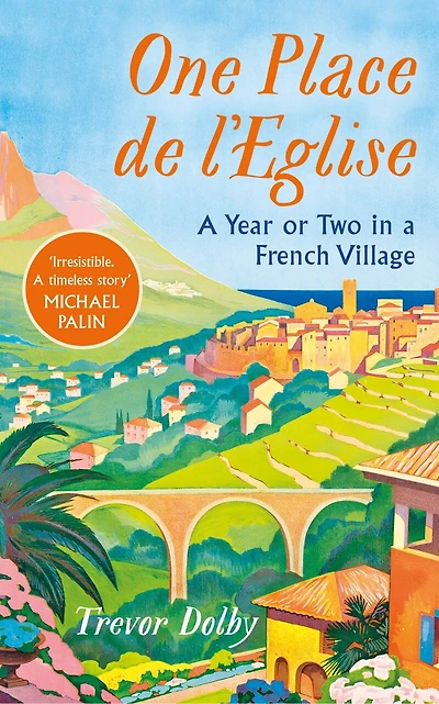 One, Place de l'Eglise: a Year or Two French Village