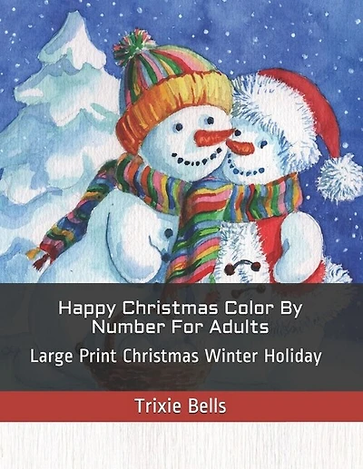 Happy Christmas Color By Number For Adults: Large Print Christmas Winter Holiday