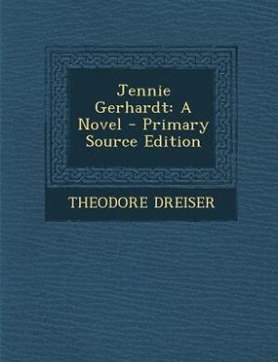 Jennie Gerhardt: A Novel - Primary Source Edition