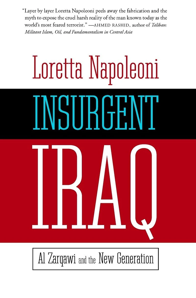 Insurgent Iraq: Al Zarqawi And The New Generation