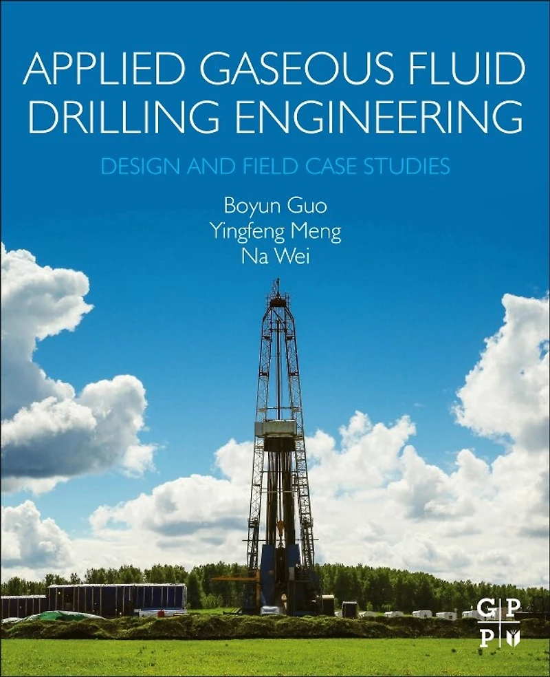 Applied Gaseous Fluid Drilling Engineering: Design And Field Case Studies