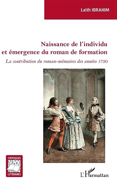 Naissance de l'individu et émergence du roman de formation: La contribution du roman-mémoires des années 1730
