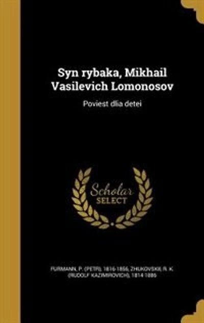 Syn rybaka, Mikhail Vasilevich Lomonosov: Poviest dlia detei