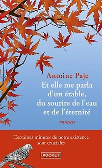 et elle me parla d'un érable, du sourire de l'eau l'éternité
