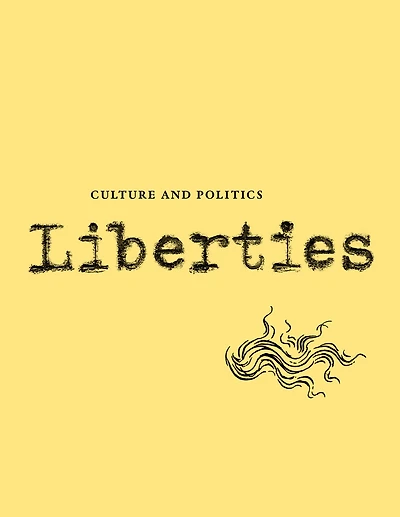 Liberties Journal of Culture and Politics: Fall 2023