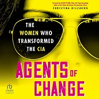 Agents of Change: the Women Who Transformed CIA