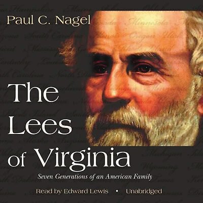 The Lees of Virginia: Seven Generations an American Family