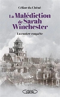 la malédiction de Sarah Winchester: contre-enquête