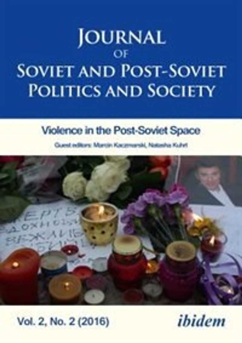 Journal of Soviet and Post-soviet Politics Society: Violence The Space, Vol. 2, No. 2 (2016)