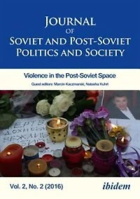 Journal of Soviet and Post-soviet Politics Society: Violence The Space, Vol. 2, No. 2 (2016)