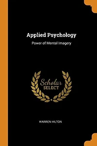 Applied Psychology: Power of Mental Imagery
