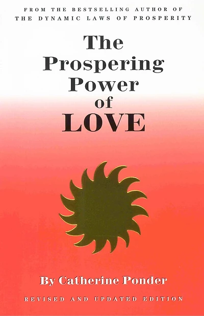 THE PROSPERING POWER OF LOVE: Revised & Updated Edition