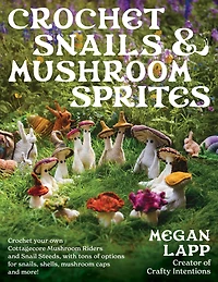 Crochet Snails and Mushroom Sprites