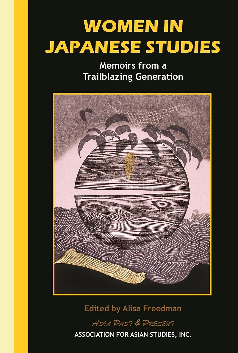 Women Japanese Studies: Memoirs from a Trailblazing Generation